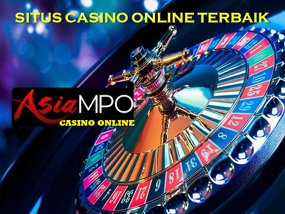 Situs Casino Online Terbaik - AsiaMPO Agen Judi Casino Online Indonesia